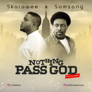 Skalawee - Nothing Pass God ft. Samsong